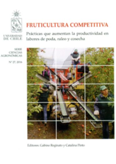Fruticultura Competitiva: Prácticas que aumentan la productividad en labores de poda, raleo y cosecha