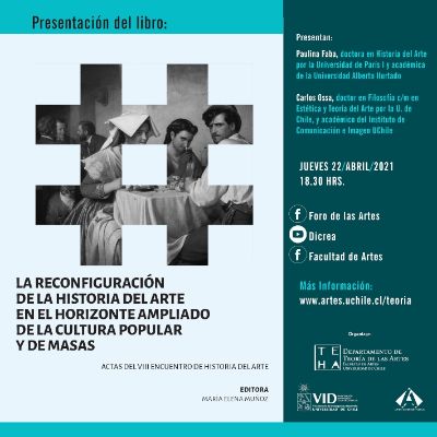 El libro será presentada por Paulina Faba y Carlos Ossa, académicos del Depto. de Teoría de las Artes,el jueves 22 de abril a las 18:30 horas.
