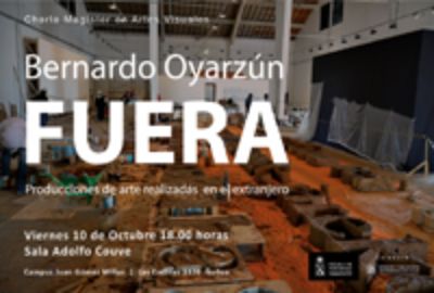 "Fuera" producciones de arte realizadas en el extranjero de Bernardo Oyarzún que se presentará el 10 de octubre en la Sala Adolfo Cuove a las 18:00 hrs.