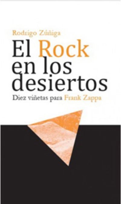 "El rock en los desiertos. Diez viñetas para Frank Zappa" será presentando por Juan Pablo Abalo y Gonzalo Arqueros este 6 de abril, a las 19:00 hrs., en la Sala Adolfo Couve de la Facultad de Artes.