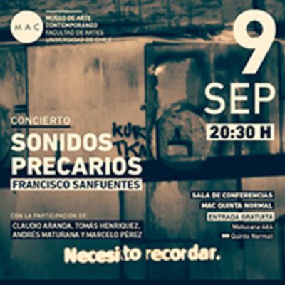 "Sonido Precarios" se presentará este viernes 9 de septiembre a las 20:30 horas en la Sala de Conferencias del Museo de Arte Contemporáneo (MAC) Quinta Normal (Matucana #464).