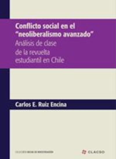 Portada del libro: "Conflicto social en el 'neoliberalismo avanzado'. Análisis de clase de la revuelta estudiantil en Chile".