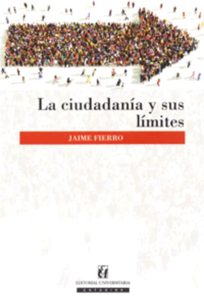 El libro "La ciudadanía y sus límites" será presentado este jueves 02 de Junio a las 18.30 horas en el Auditorio Pedro Ortiz de la Facultad de Ciencias Sociales.