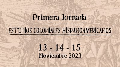 Primera Jornada   Estudios Coloniales Hispanoamericanos 