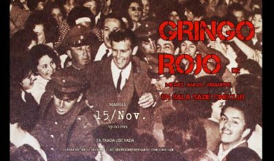 Este 15 de noviembre Sala Sazié-Cineclub exhibe "Gringo Rojo" (2016) del cineasta Miguel Ángel Vidaurre.