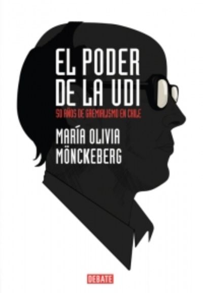 "El poder de la UDI. 50 años de Gremialismo en Chile" (Penguin Random House, 2017), fue lanzado en la FILSA de este año. 