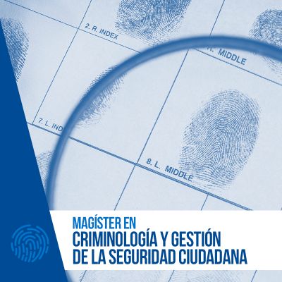 Magíster en Criminología y Gestión de la Seguridad Ciudadana.