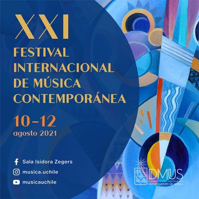 El XXI Festival Internacional de Música Contemporánea se realizará entre el 10 y el 12 de agosto, a las 19:00 horas, a través del canal de Youtube musicauchile.