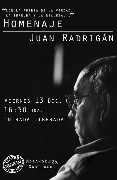 Este viernes 13 de diciembre en el TNCH se llevará a cabo un homenaje a Juan Radrigán, uno de los dramaturgos más importantes de latinoamérica y el país.
