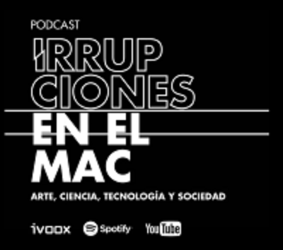 Podcast "Irrupciones en el MAC"