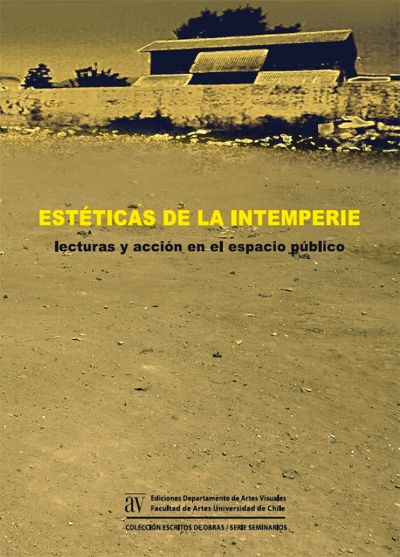 En abril 2010 fue presentado el libro "Estéticas de la Intemperie. Lecturas y acción en el espacio público" perteneciente a la Serie Seminarios de la Colección Escritos de Obras de la Editorial DAV.