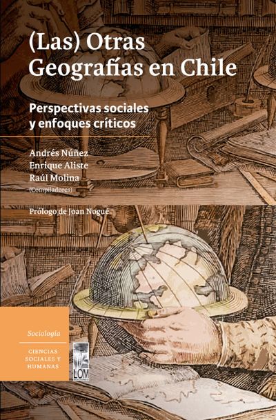 Libro "(Las) otras geografías en Chile. Perspectivas sociales y enfoques críticos"