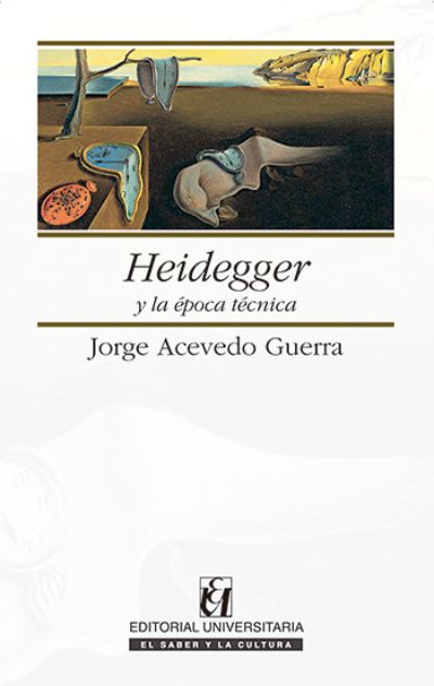 Heidegger y la época técnica (2º re-edición)