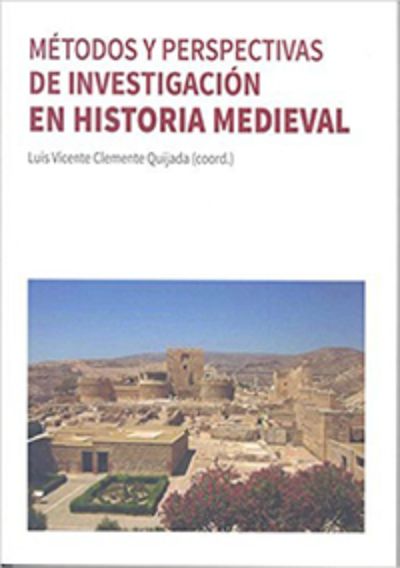 Métodos y perspectivas de investigación en Historia Medieval