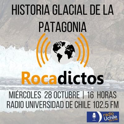 Rocadictos Historia glacial Patagonia
