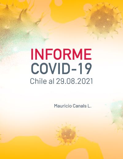 Informe semanal del Dr. Canals L. Prof. Titular ESP, Facultad de Medicina, U. de Chile 29 de Agosto de 2021.