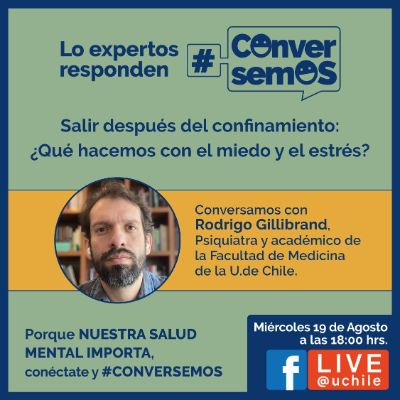 Este miércoles 19 de agosto conversaremos sobre miedo y estrés en el desconfinamiento con Rodrigo Gillibrand, psiquiatra.