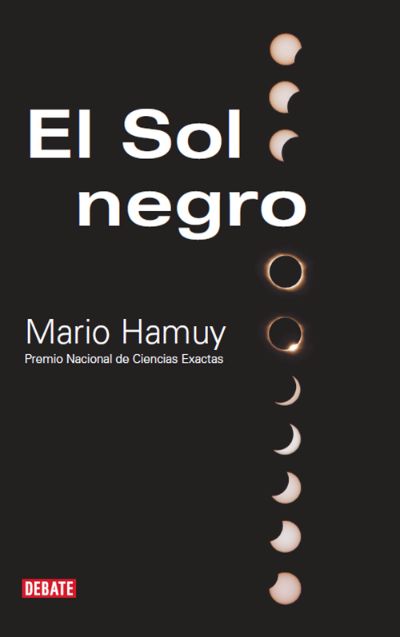 El más reciente libro del profesor Hamuy, "El Sol negro", continúa el trabajo de divulgación científica que ha venido realizando en los últimos años. 