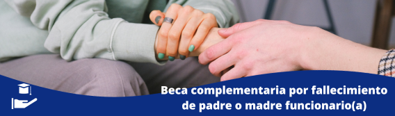 Dos manos entrelazadas en señal de apoyo con el título "Beca complementaria por fallecimiento de padre o madre funcionario(a)